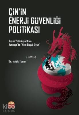 Çin'in Enerji Güvenliği Politikası İshak Turan