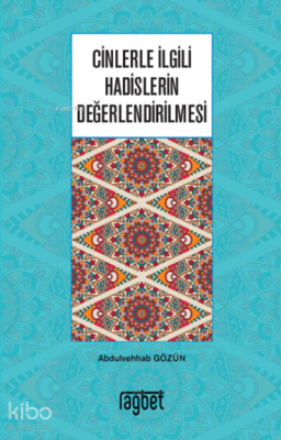 Cinlerle İlgili Hadislerin Değerlendirilmesi Abdulvehhab Gözün