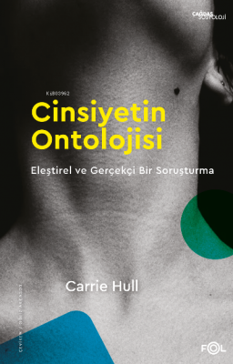 Cinsiyetin Ontolojisi – Eleştirel ve Gerçekçi Bir Soruşturma Carrie Hu