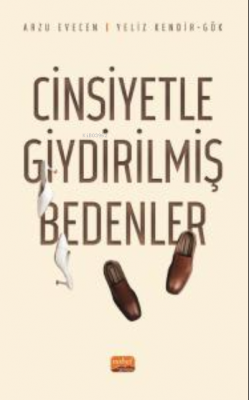 Cinsiyetle Giydirilmiş Bedenler Arzu Evecen