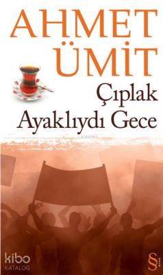 Çıplak Ayaklıydı Gece Ahmet Ümit