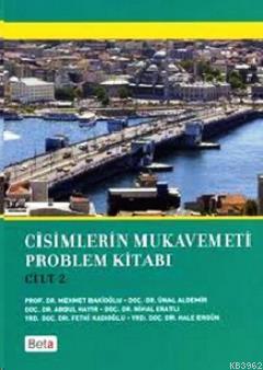 Cisimlerin Mukavemeti Problem Kitabı (Cilt 2) Mehmet Bakioğlu