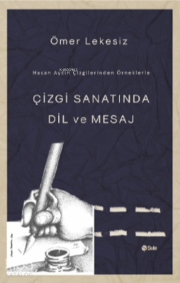 Çizgi Sanatında Dil ve Mesaj Ömer Lekesiz