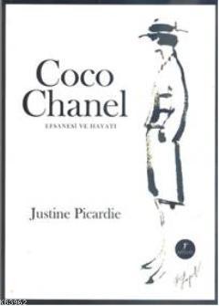 Coco Chanel Efsanesi ve Hayatı Justine Picardie