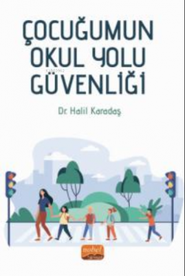 Çocuğumun Okul Yolu Güvenliği Halil Karadaş