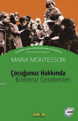 Çocuğunuz Hakkında Bilmeniz Gerekenler Maria Montessori