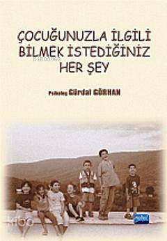 Çocuğunuzla İlgili Bilmek İstediğiniz Her Şey Gürdal Görhan