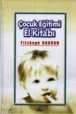 Çocuk Eğitimi El Kitabı (Ciltli) Fitzhugh Dodson