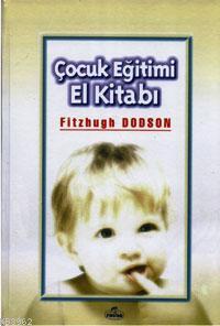 Çocuk Eğitimi El Kitabı (Ciltli) Fitzhugh Dodson