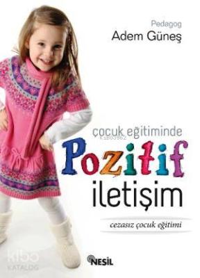 Çocuk Eğitiminde Pozitif İletişim Adem Güneş (Pedagog)