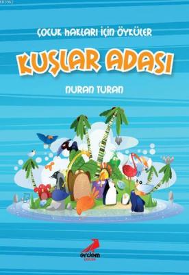 Çocuk Hakları İçin Öyküler - Kuşlar Adası Nuran Turan