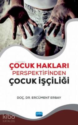 Çocuk Hakları Perspektifinden Çocuk İşçiliği Ercüment Erbay