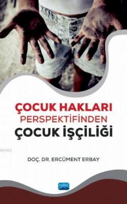 Çocuk Hakları Perspektifinden Çocuk İşçiliği Ercüment Erbay