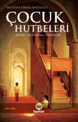 Çocuk Hutbeleri Mustafa İsmail Bağdatlı