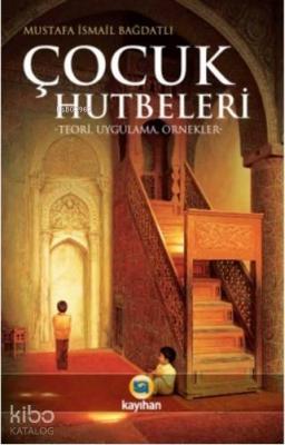 Çocuk Hutbeleri Mustafa İsmail Bağdatlı