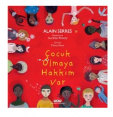 Çocuk Olmaya Hakkım Var Alain Serres