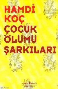 Çocuk Ölümü Şarkıları Hamdi Koç