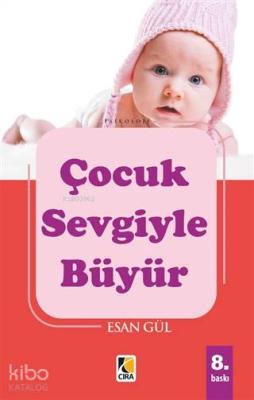 Çocuk Sevgiyle Büyür Esan Gül