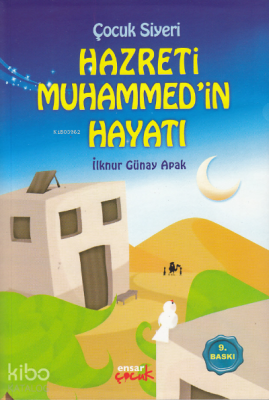 Çocuk Siyeri - Hazreti Muhammed'in Hayatı İlknur Günay Apak