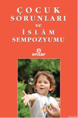 Çocuk Sorunları ve İslam Sempozyumu Kemal Sandıkçı