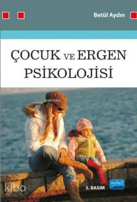 Çocuk ve Ergen Psikolojisi Betül Aydın