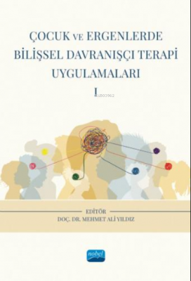 Çocuk Ve Ergenlerde Bilişsel Davranışçı Terapi Uygulamaları - I Mehmet