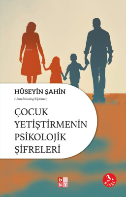 Çocuk Yetiştirmenin Psikolojik Şifreleri Hüseyin Şahin