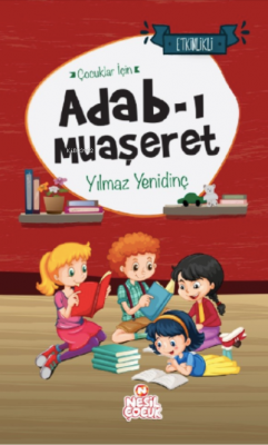 Çocuklar İçin Adab-ı Muaşeret Yılmaz Yenidinç