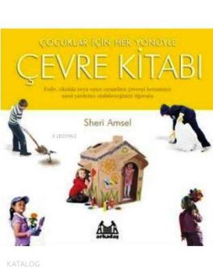 Çocuklar İçin Her Yönüyle Çevre Kitabı Sheri Amsel