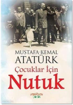 Çocuklar İçin Nutuk Mustafa Kemal Atatürk