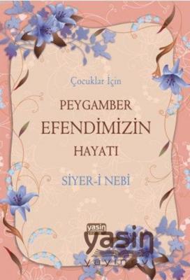 Çocuklar İçin Peygamber Efendimizin Hayatı