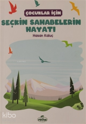 Çocuklar İçin Seçkin Sahabelerin Hayatı Hasan Kaluç