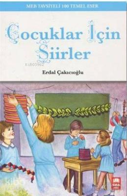 Çocuklar İçin Şiirler; MEB Tavsiyeli 100 Temel Eser Erdal Çakıcıoğlu