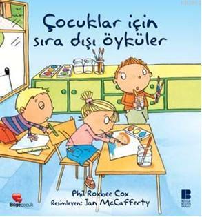 Çocuklar İçin Sıradışı Öyküler Phil Roxbee Cox