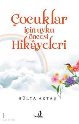 Çocuklar İçin Uyku Öncesi Hikayeler Hülya Aktaş