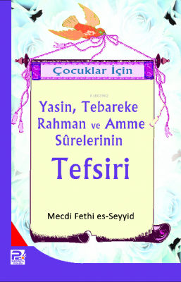 Çocuklar İçin Yasin, Teberake, Rahman ve Amme Sureleri Tefsiri Mecdi F