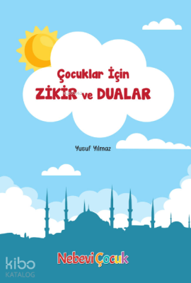 Çocuklar İçin Zikir Ve Dualar Yusuf Yılmaz