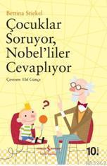 Çoçuklar Soruyor Nobeliler Cevaplıyor Bettina Stiekel