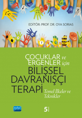 Çocuklar ve Ergenler İçin Bilişsel Davranışçı Terapi: Temel İlkeler ve