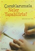 Çocuklarımızla Neler Yapabiliriz? Neslihan Nur Türk