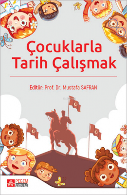 Çocuklarla Tarih Çalışmak Mustafa Safran