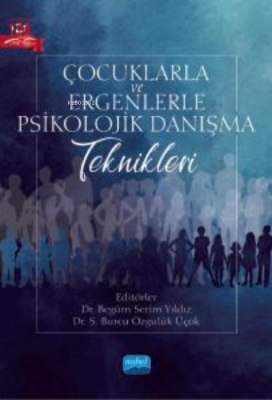 Çocuklarla ve Ergenlerle Psikolojik Danışma Teknikleri Begüm Serim - Y