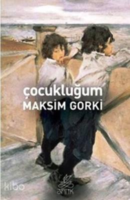 Çocukluğum Maksim Gorki