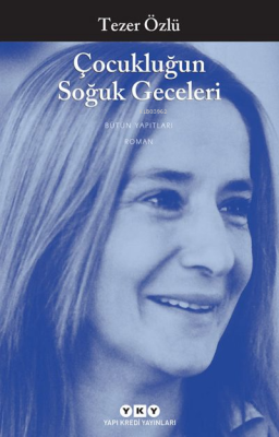 Çocukluğun Soğuk Geceleri Tezer Özlü