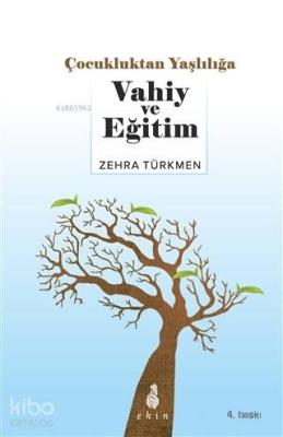 Çocukluktan Yaşlılığa Vahiy ve Eğitim Zehra Türkmen