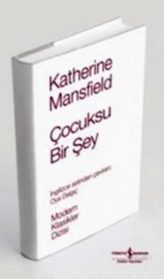 Çocuksu Bir Şey (Ciltli) Katherine Mansfield