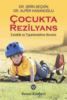 Çocukta Rezilyans; Esneklik ve Toparlanabilme Becerisi Şirin Seçkin