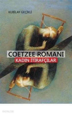 Coetzee Romanı - Kadın İtirafcılar Kubilay Geçikli