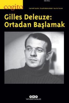 Cogito 82 - Gilles Deleuze: Ortadan Başlamak Kolektif