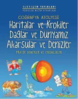 Coğrafya Atölyesi - Haritalar ve Krokiler-Dağlar ve Dünyamız-Akarsular